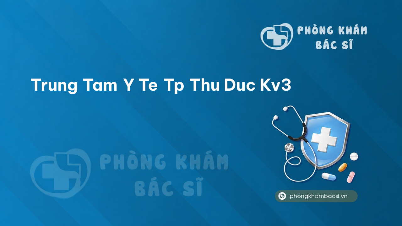 Trung Tam Y Te Tp Thu Duc Kv3