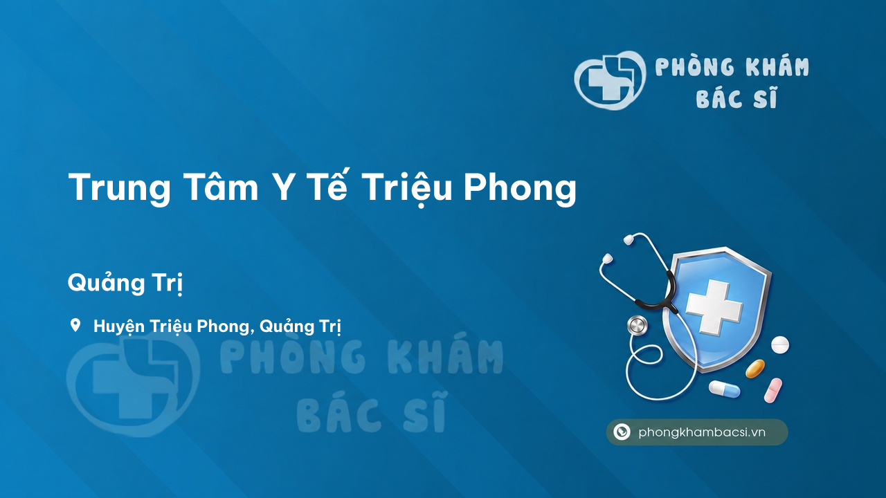 Review Trung Tâm Y Tế Triệu Phong, Quảng Trị