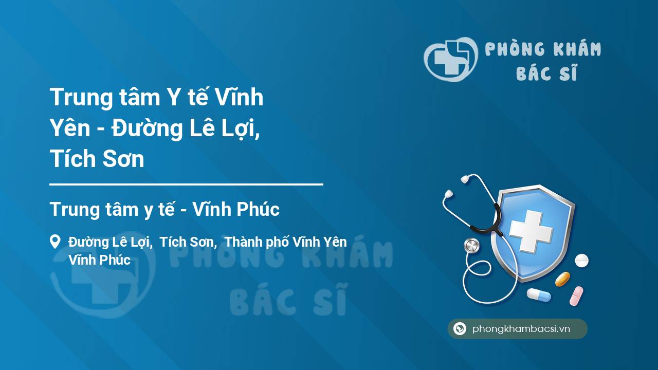 Trung tâm Y tế Vĩnh Yên - Đường Lê Lợi, Tích Sơn