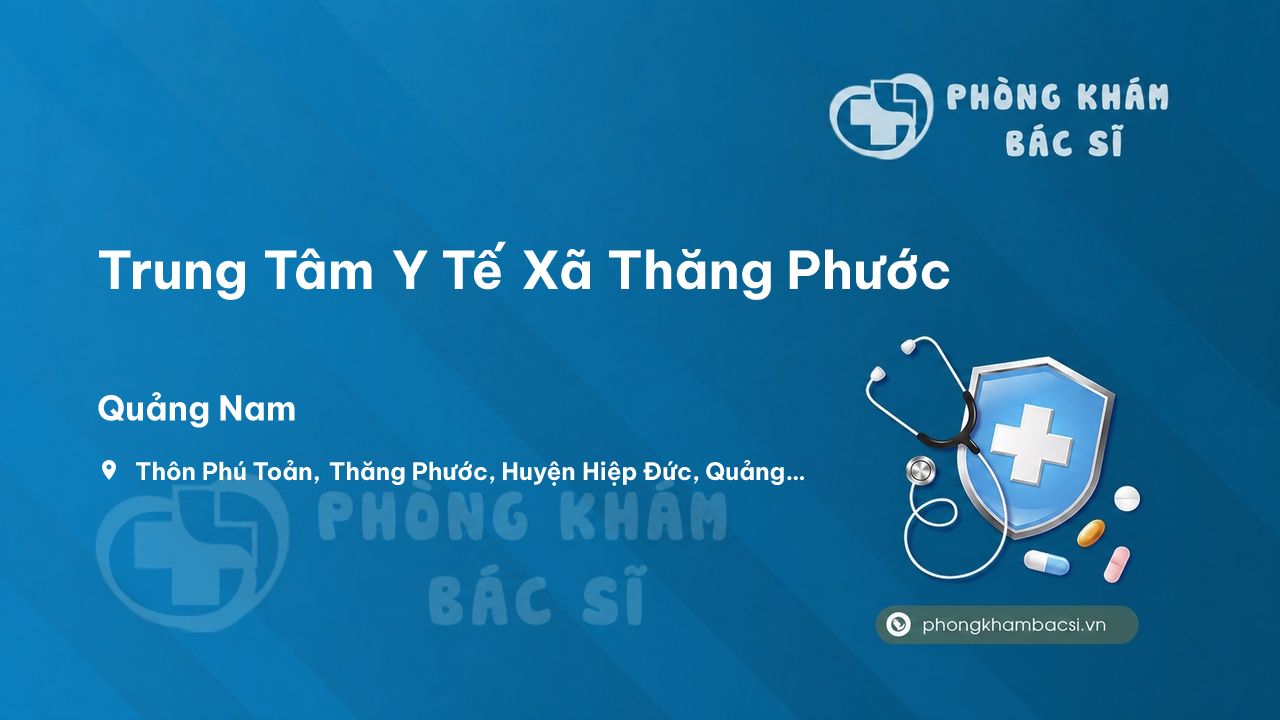  Trung Tâm Y Tế Xã Thăng Phước, Hiệp Đức, Quảng Nam