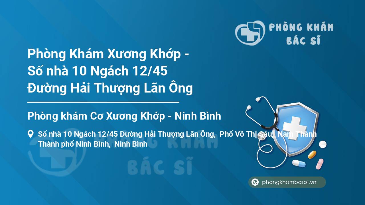 Phòng Khám Xương Khớp - Số nhà 10 Ngách 12/45 Đường Hải Thượng Lãn Ông
