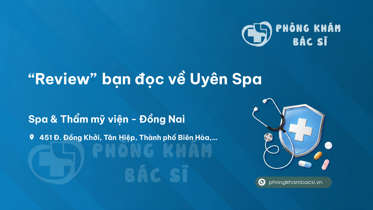 “Review” bạn đọc về Uyên Spa, Nhơn Trạch, Đồng Nai