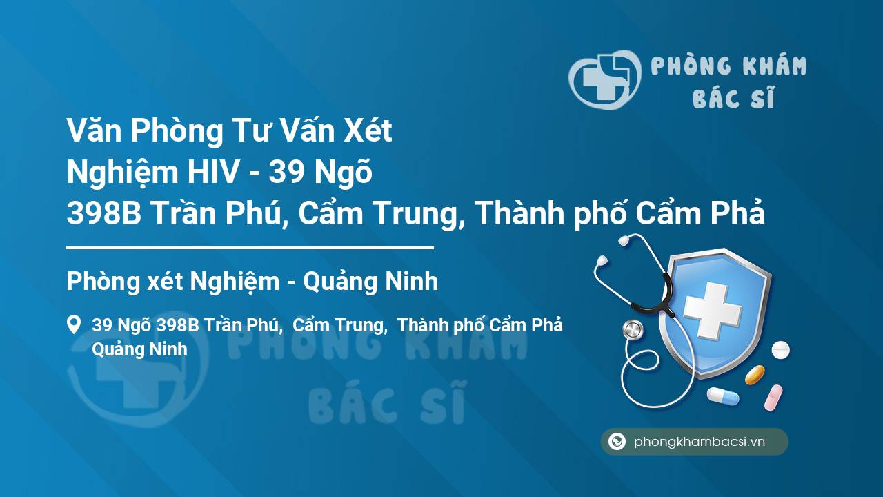 Văn Phòng Tư Vấn Xét Nghiệm HIV - 39 Ngõ 398B Trần Phú, Cẩm Trung, Thành phố Cẩm Phả