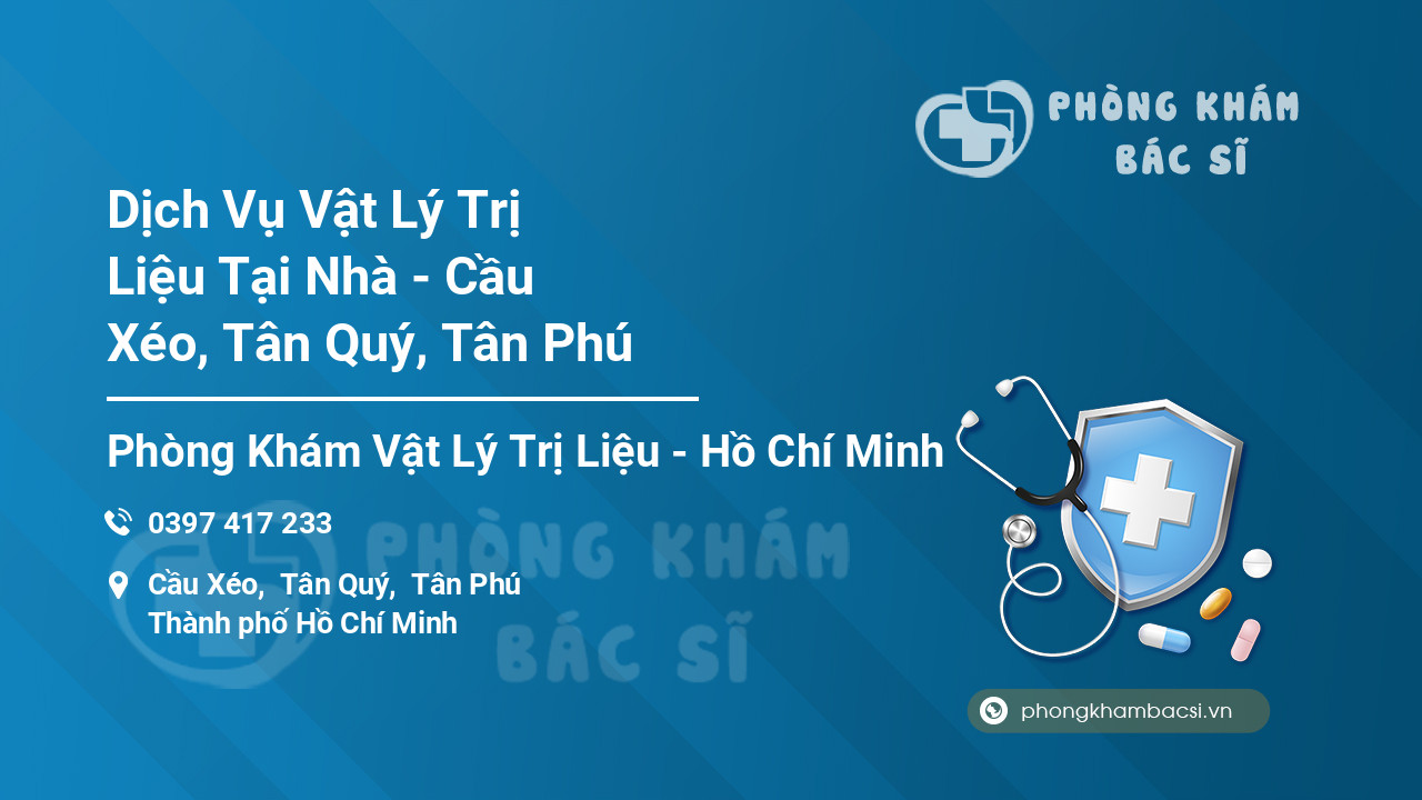 Dịch Vụ Vật Lý Trị Liệu Tại Nhà - Cầu Xéo, Tân Quý, Tân Phú