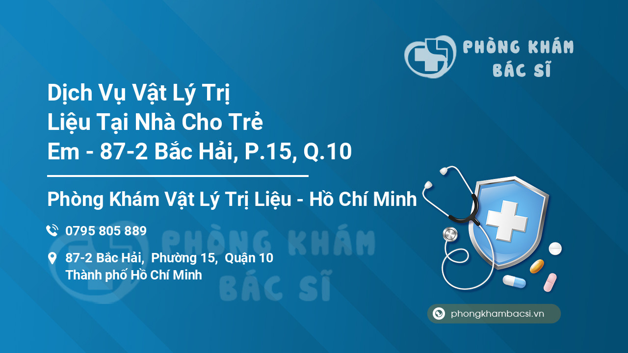 Dịch Vụ Vật Lý Trị Liệu Tại Nhà Cho Trẻ Em - 87-2 Bắc Hải, P.15, Q.10