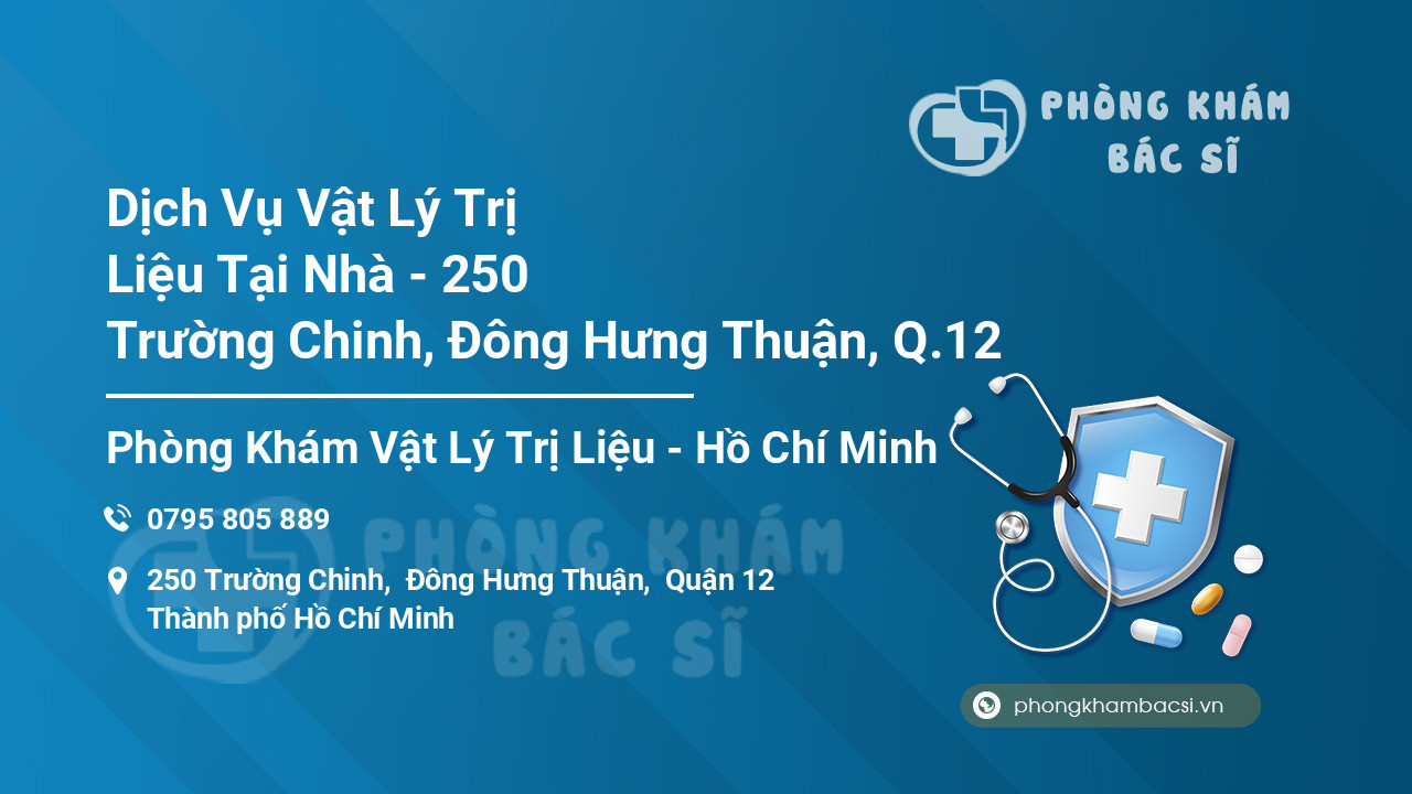 Dịch Vụ Vật Lý Trị Liệu Tại Nhà - 250 Trường Chinh, Đông Hưng Thuận, Q.12