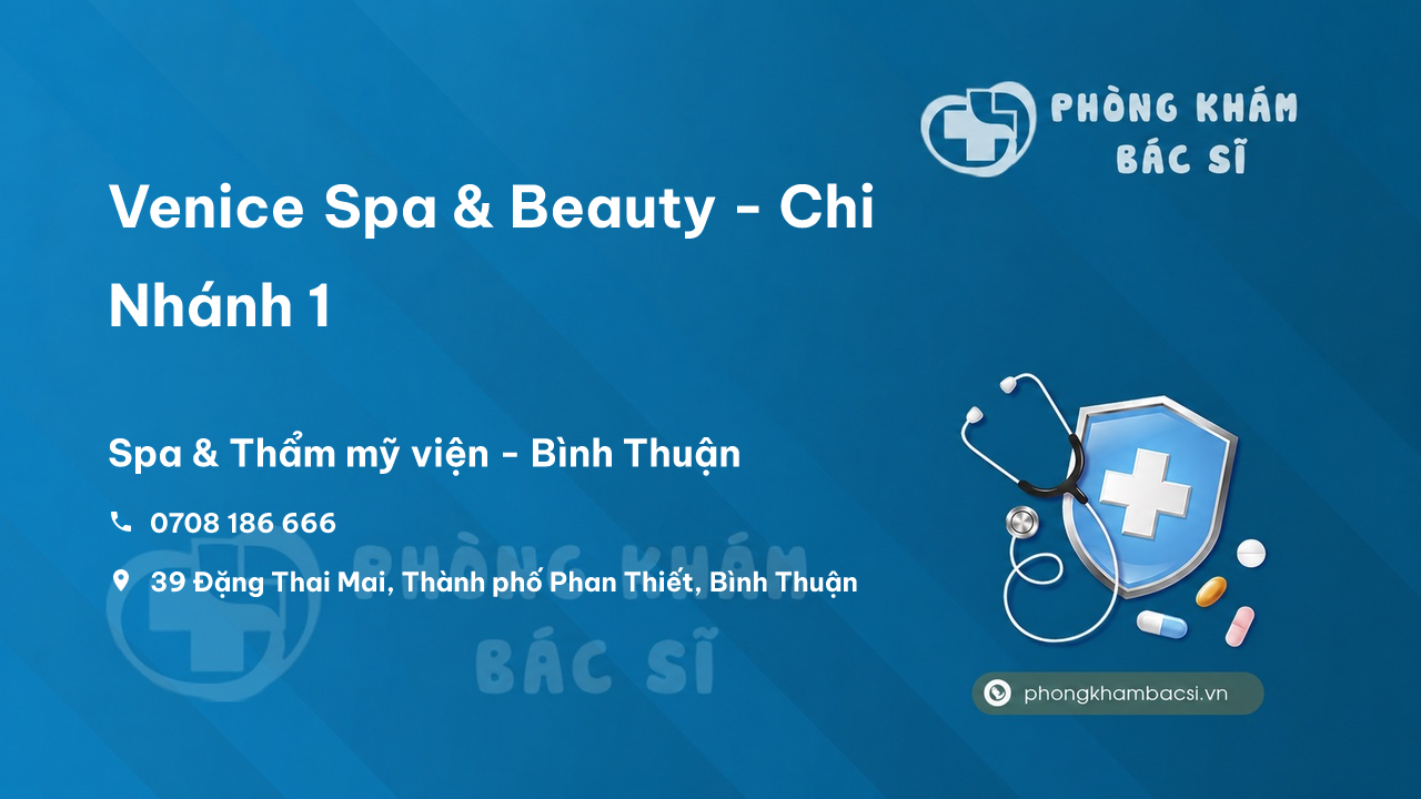 Venice Spa & Beauty - Chi Nhánh 1, Thành phố Phan Thiết