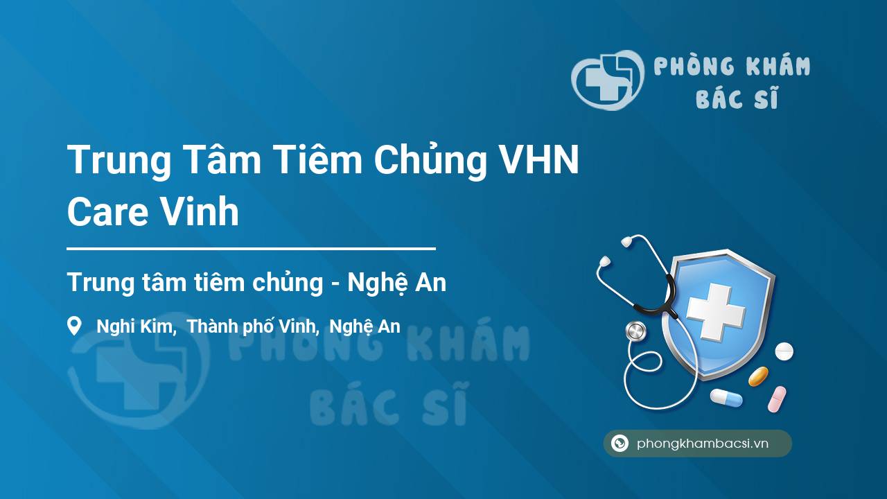 Trung Tâm Tiêm Chủng VHN Care Vinh