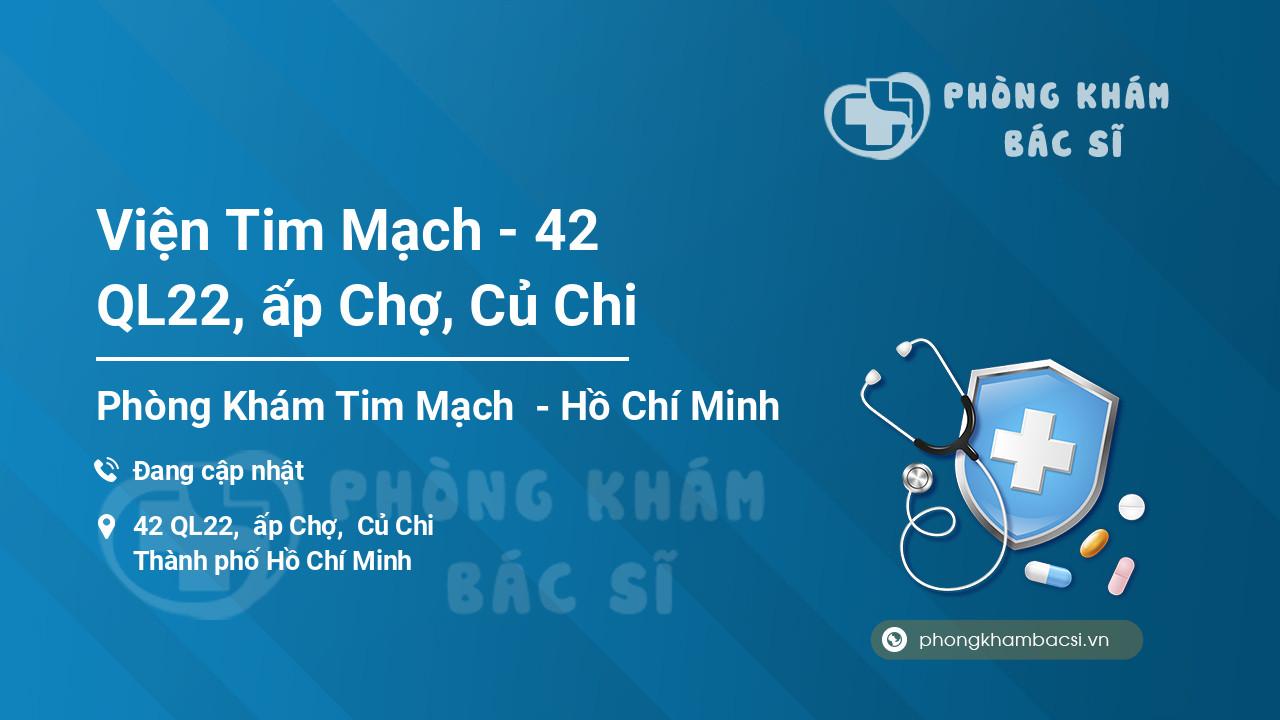 Viện Tim Mạch - 42 QL22, ấp Chợ, Củ Chi