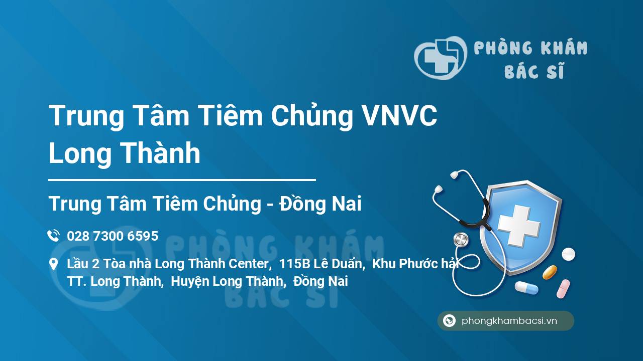 Trung Tâm Tiêm Chủng VNVC Long Thành