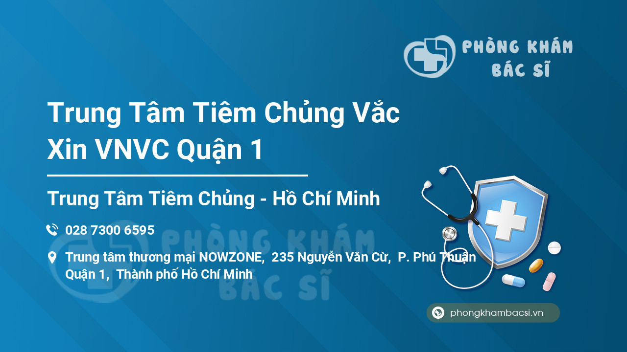 Trung Tâm Tiêm Chủng Vắc Xin VNVC Quận 1