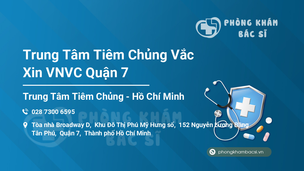 Trung Tâm Tiêm Chủng Vắc Xin VNVC Quận 7