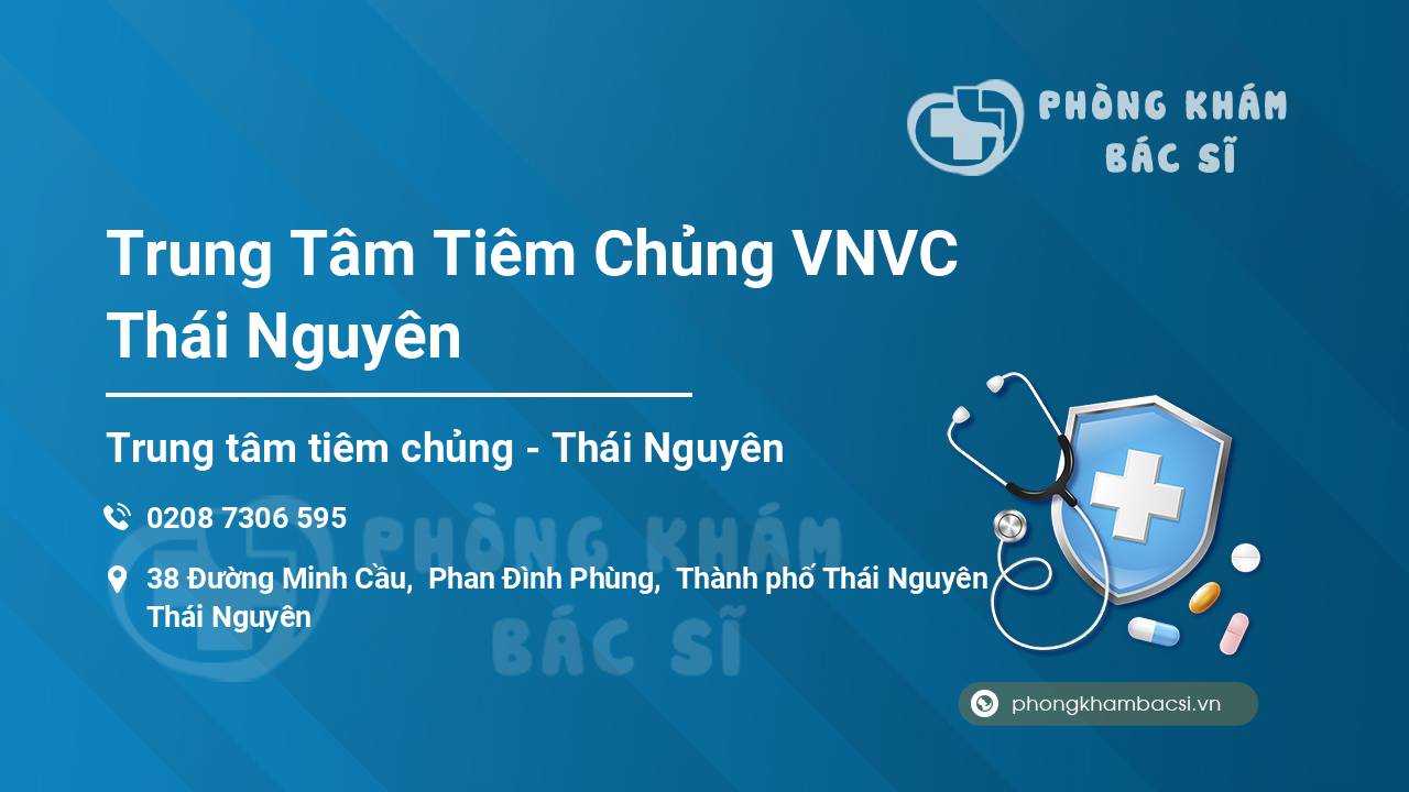 Trung Tâm Tiêm Chủng VNVC Thái Nguyên