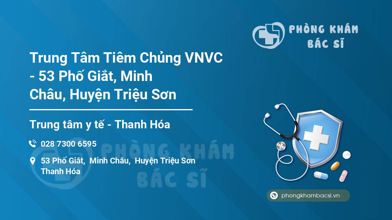 Trung Tâm Tiêm Chủng VNVC - 53 Phố Giắt, Minh Châu, Huyện Triệu Sơn