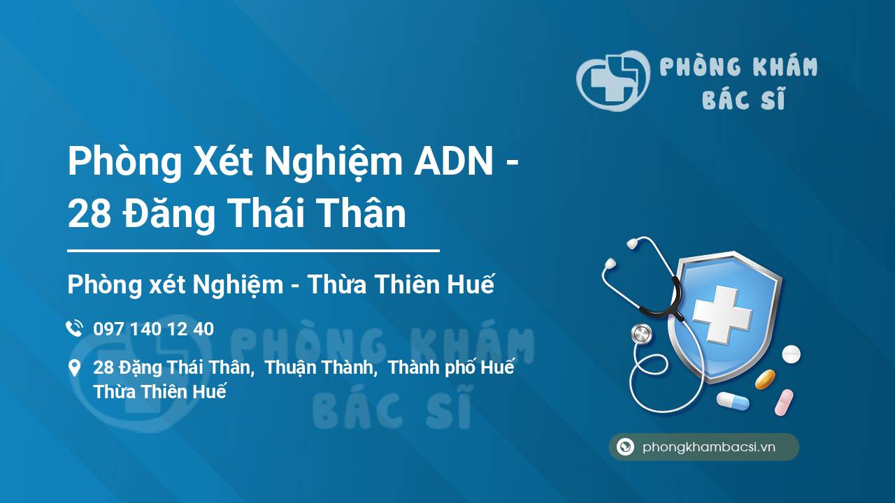 Phòng Xét Nghiệm ADN - 28 Đăng Thái Thân