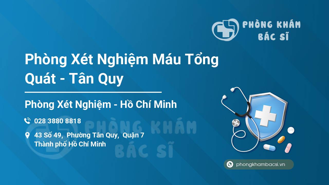 Phòng Xét Nghiệm Máu Tổng Quát - Tân Quy