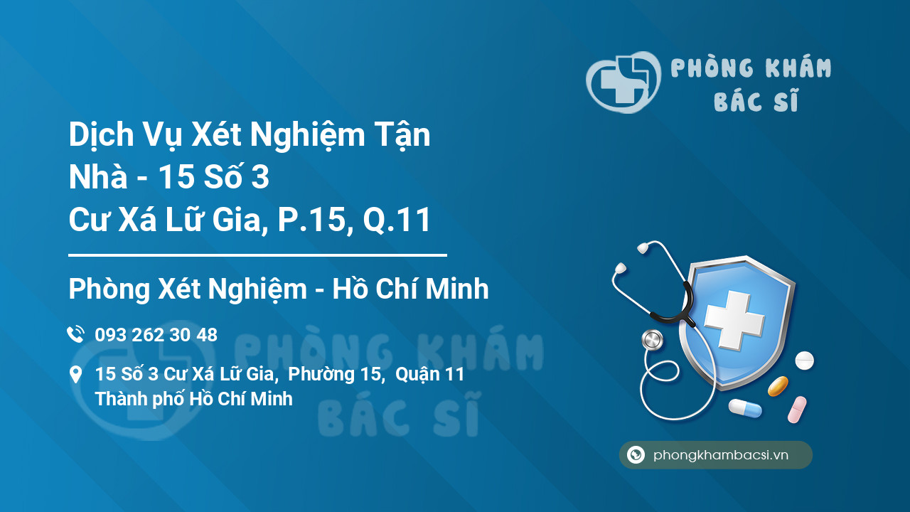 Dịch Vụ Xét Nghiệm Tận Nhà - 15 Số 3 Cư Xá Lữ Gia, P.15, Q.11