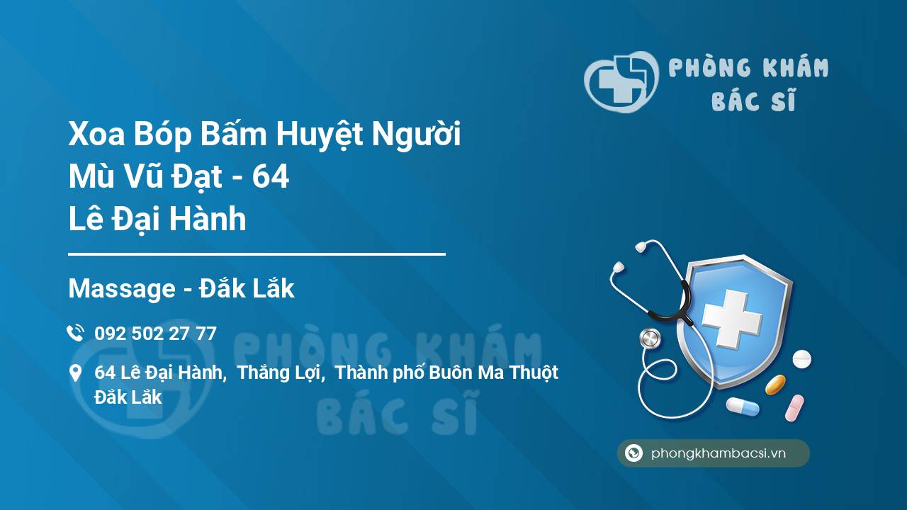 Xoa Bóp Bấm Huyệt Người Mù Vũ Đạt - 64 Lê Đại Hành