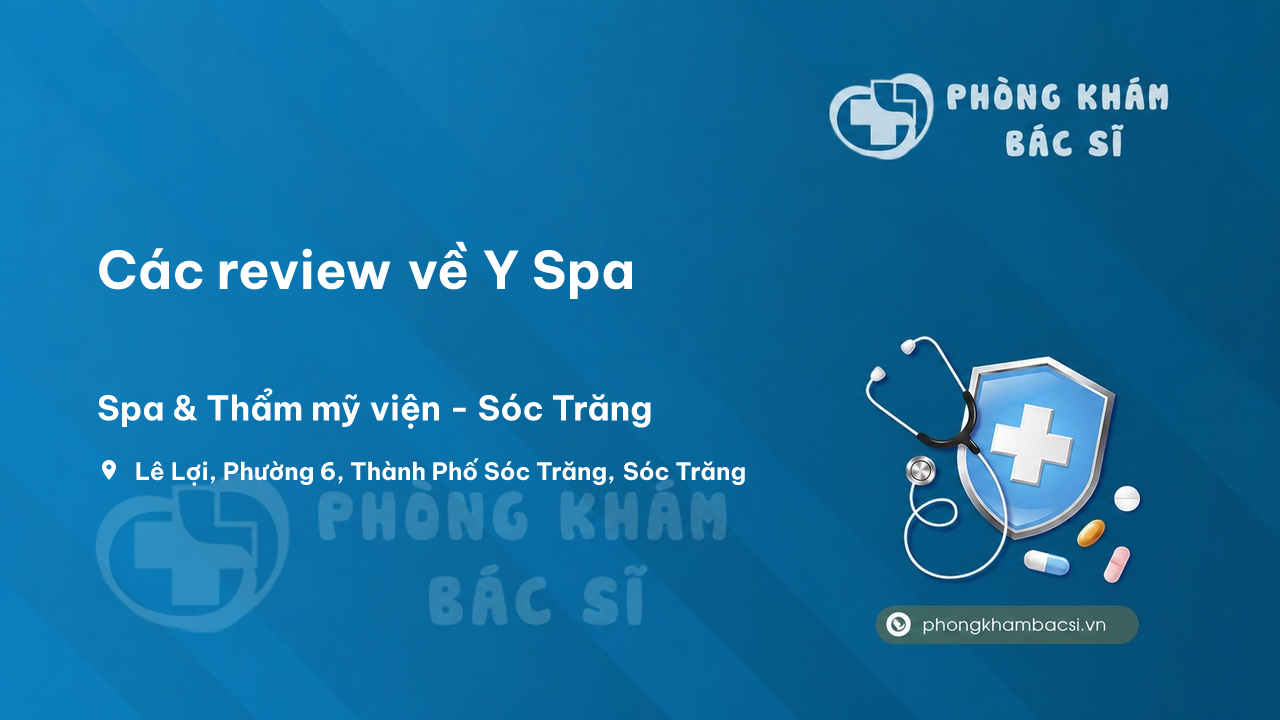 Các review về Y Spa, Sóc Trăng, Sóc Trăng bạn nên biết
