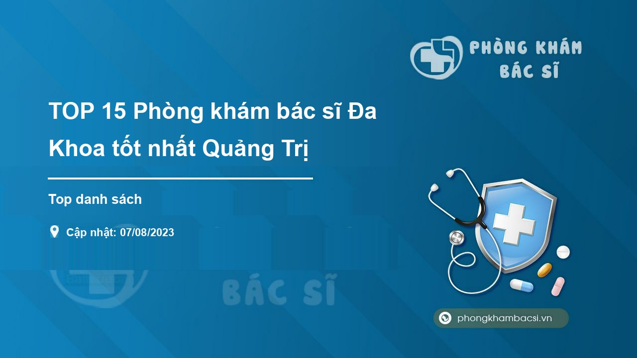 TOP 15 Phòng khám bác sĩ Đa Khoa tốt nhất Quảng Trị