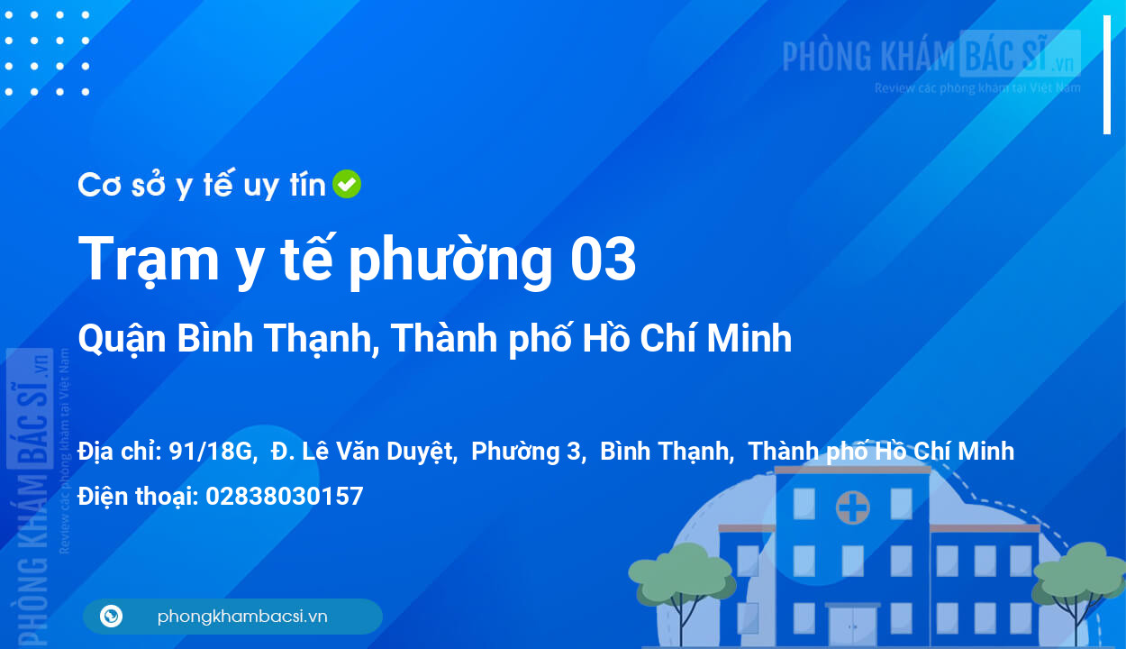 Trạm y tế phường 03, quận Bình Thạnh số điện thoại và đánh giá