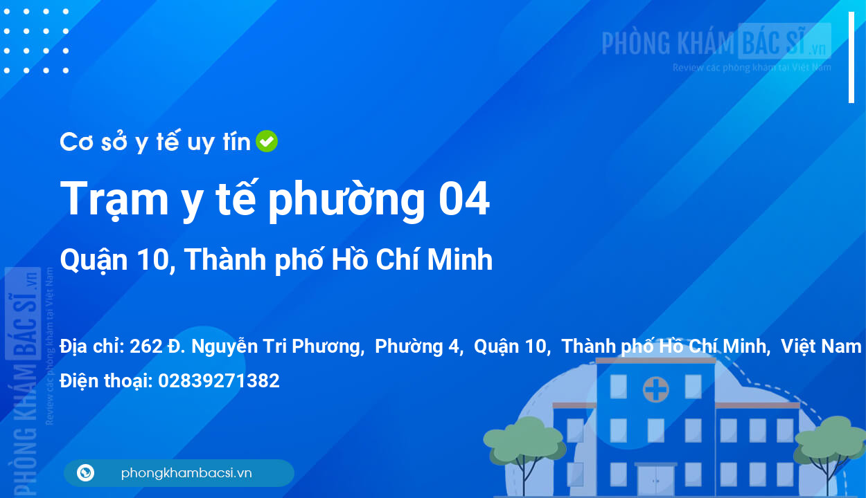 Trạm y tế phường 04, quận 10 số điện thoại và đánh giá