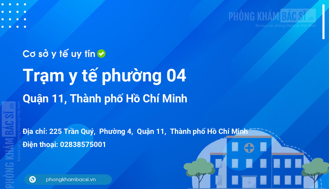 Trạm y tế phường 04, quận 11 số điện thoại và đánh giá