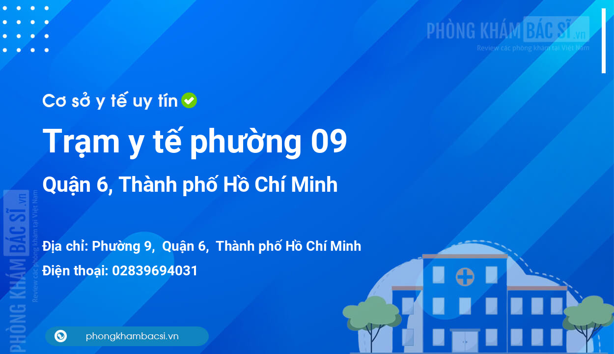 Trạm y tế phường 09, quận 6 số điện thoại và đánh giá