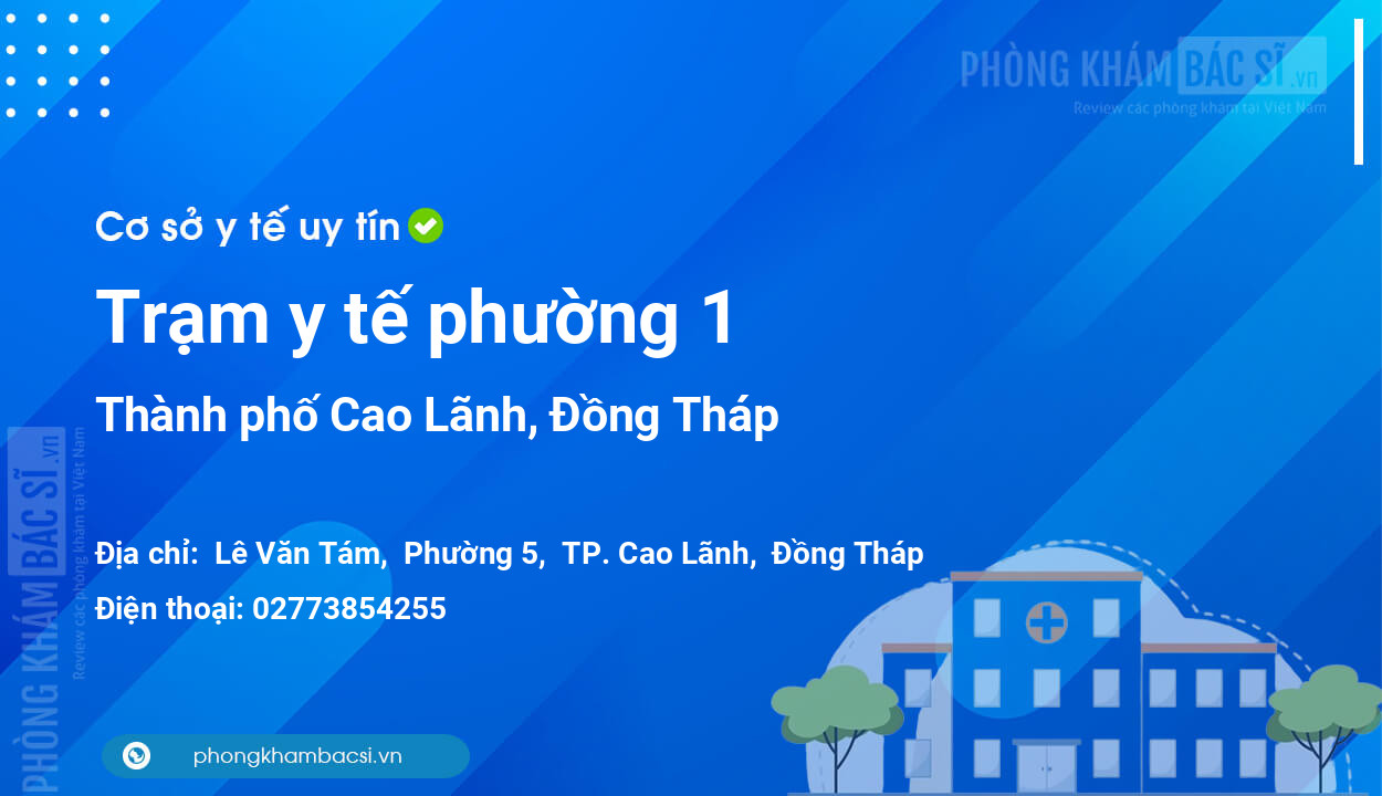 Trạm y tế phường 1, thành phố Cao Lãnh số điện thoại và đánh giá