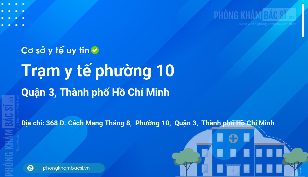 Trạm y tế phường 10, quận 3 số điện thoại và đánh giá