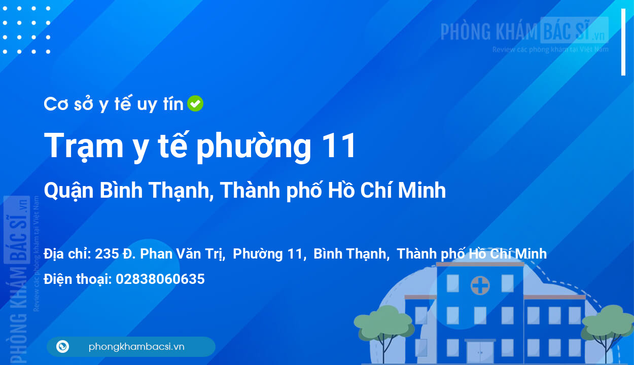 Trạm y tế phường 11, quận Bình Thạnh số điện thoại và đánh giá