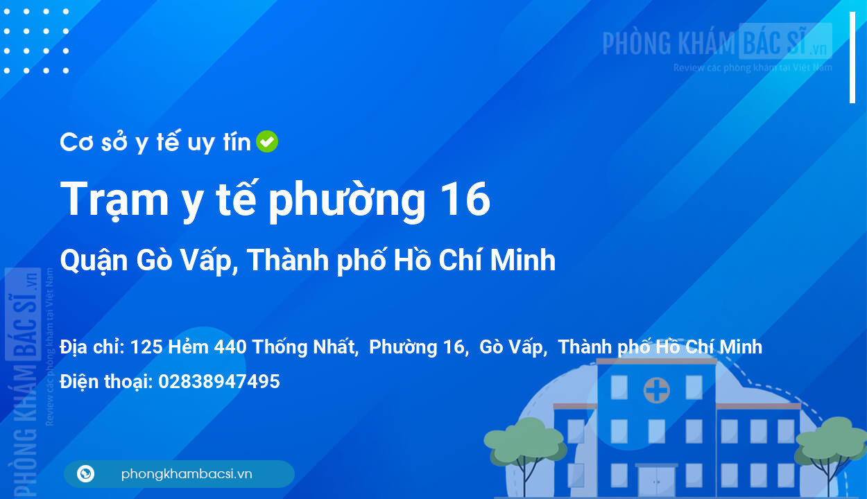 Trạm y tế phường 16, quận Gò Vấp số điện thoại và đánh giá