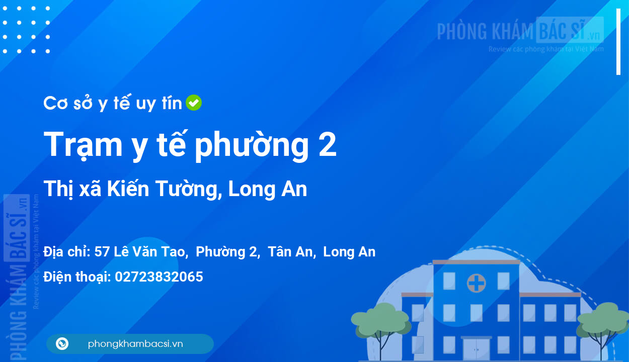 Trạm y tế phường 2, thị xã Kiến Tường số điện thoại và đánh giá