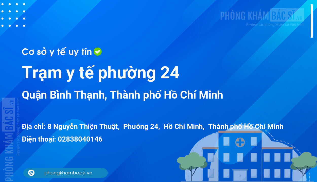 Trạm y tế phường 24, quận Bình Thạnh số điện thoại và đánh giá
