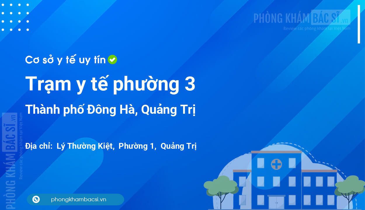 Trạm y tế phường 3, thành phố Đông Hà số điện thoại và đánh giá