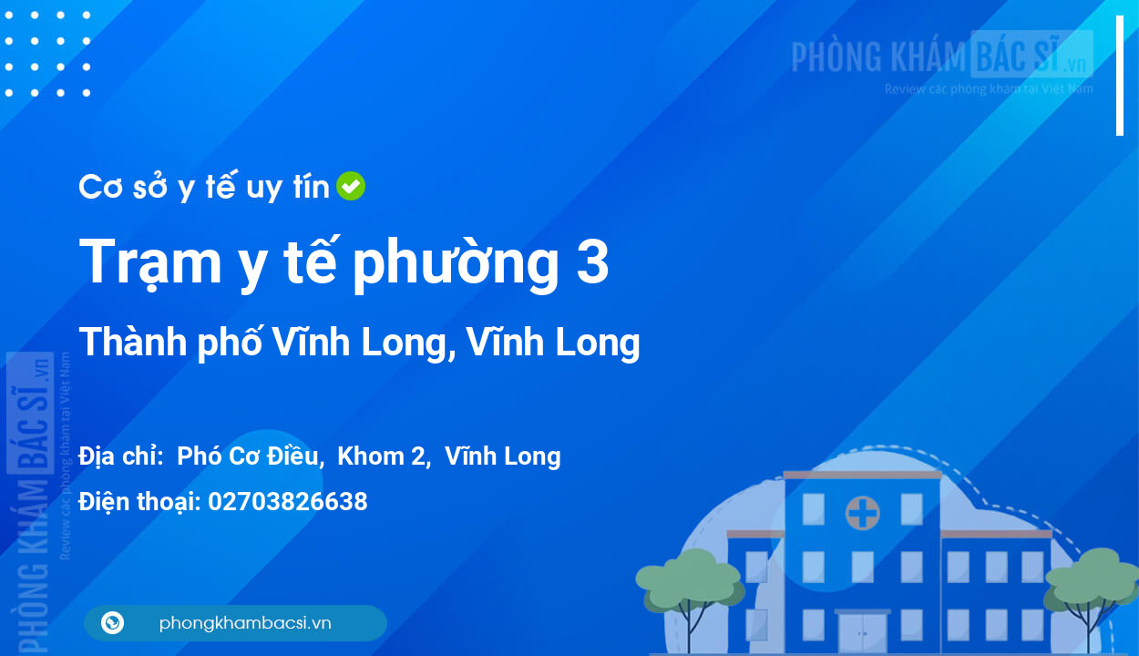 Trạm y tế phường 3, thành phố Vĩnh Long số điện thoại và đánh giá