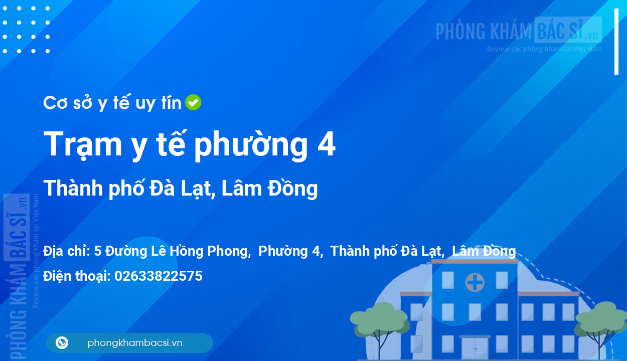 Trạm y tế phường 4, thành phố Đà Lạt số điện thoại và đánh giá