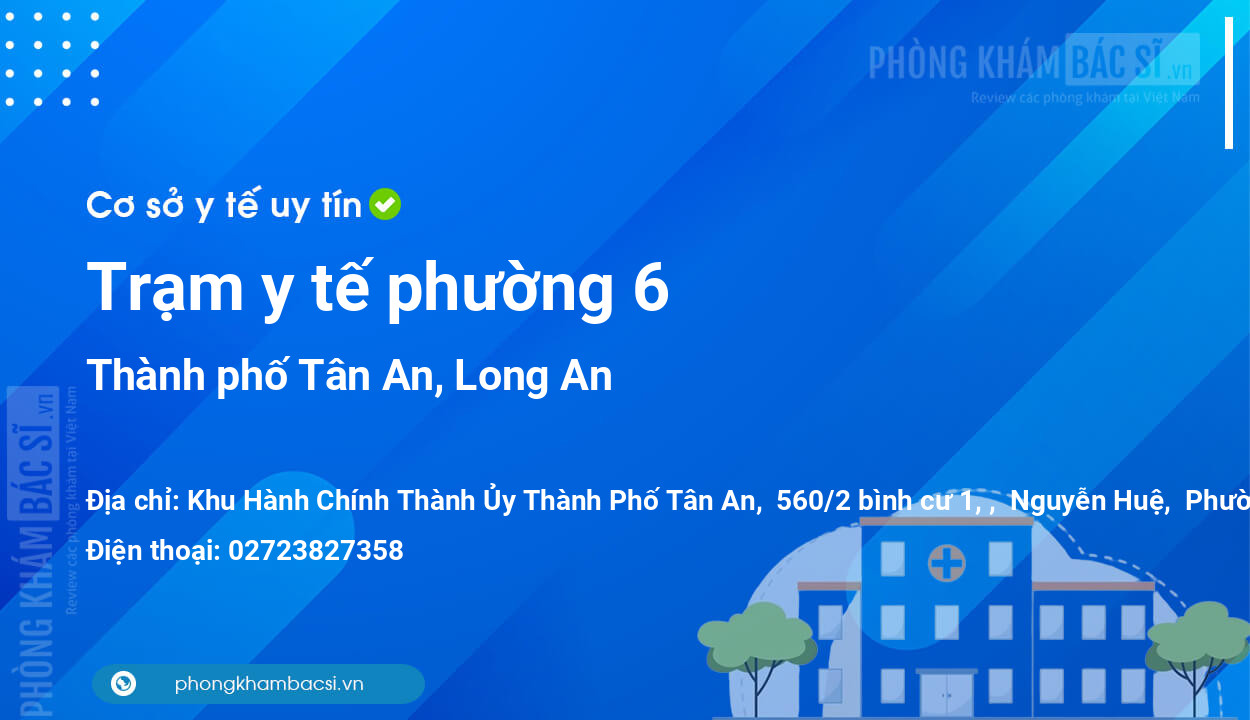Trạm y tế phường 6, thành phố Tân An số điện thoại và đánh giá