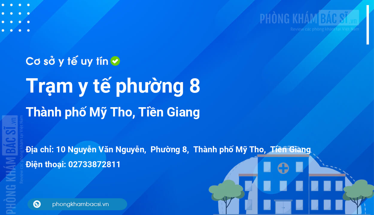 Trạm y tế phường 8, thành phố Mỹ Tho số điện thoại và đánh giá