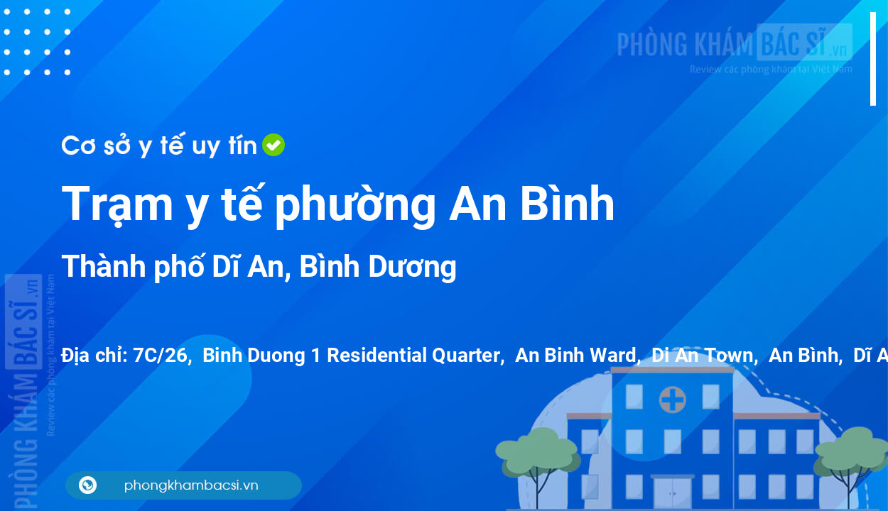Trạm y tế phường An Bình, thành phố Dĩ An số điện thoại và đánh giá