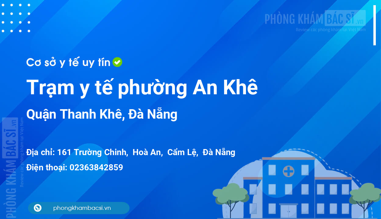 Trạm y tế phường An Khê, quận Thanh Khê số điện thoại và đánh giá