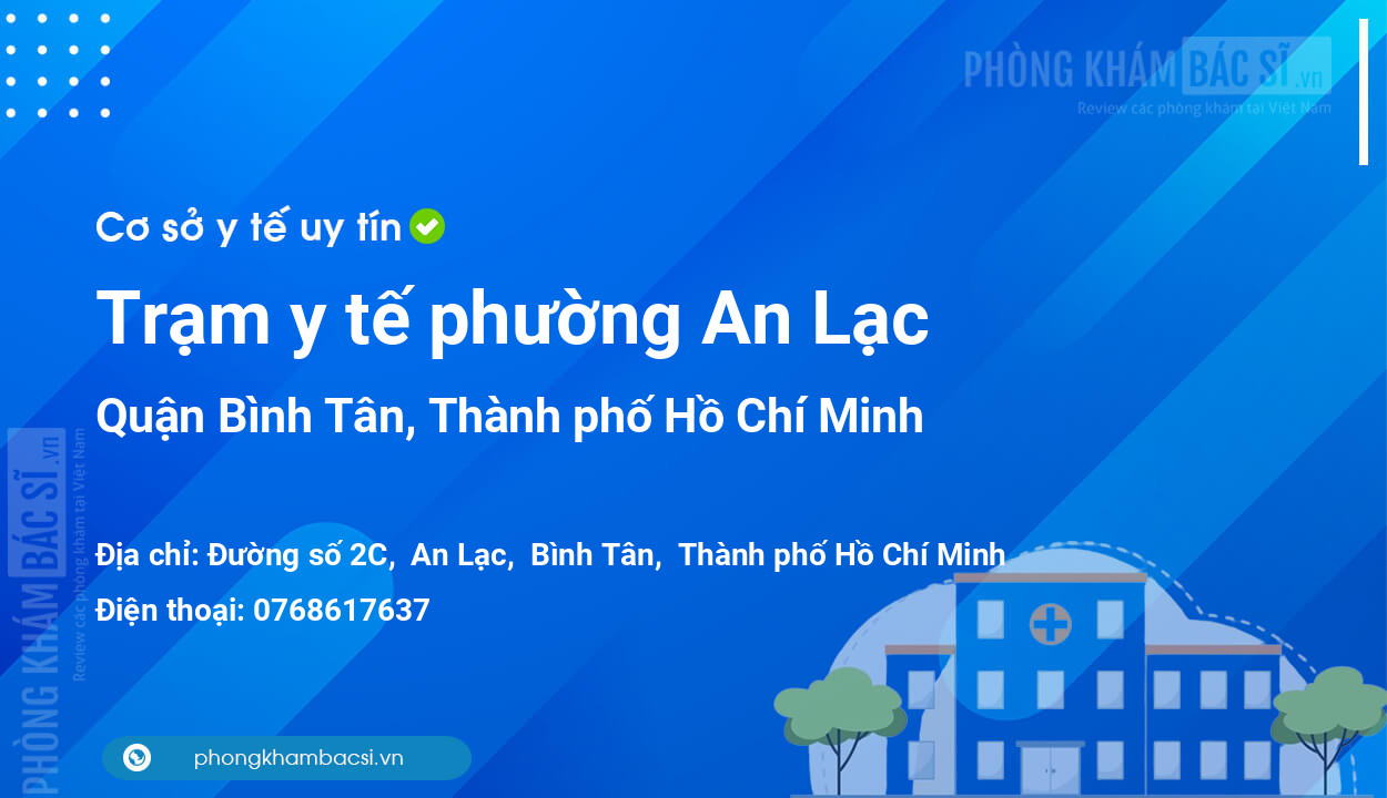 Trạm y tế phường An Lạc, quận Bình Tân số điện thoại và đánh giá
