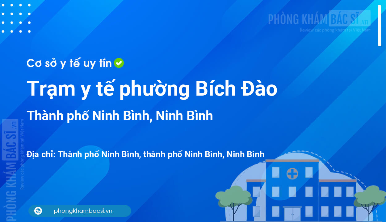 Trạm y tế phường Bích Đào, thành phố Ninh Bình số điện thoại và đánh giá