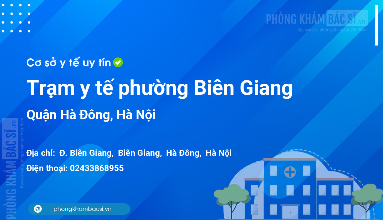 Trạm y tế phường Biên Giang, quận Hà Đông số điện thoại và đánh giá