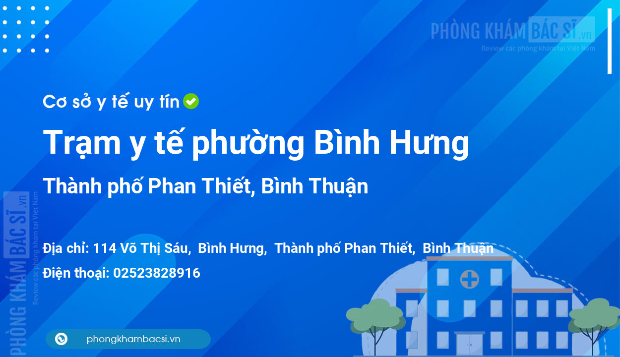 Trạm y tế phường Bình Hưng, thành phố Phan Thiết số điện thoại và đánh giá