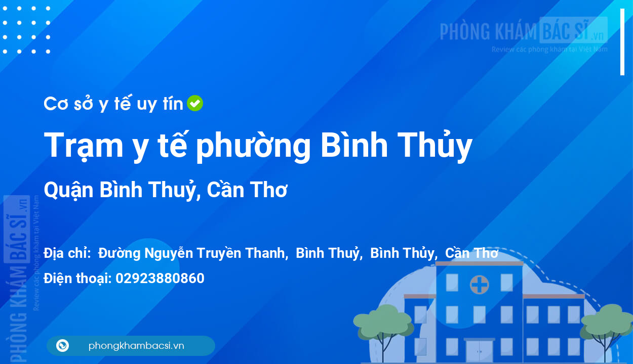 Trạm y tế phường Bình Thủy, quận Bình Thuỷ số điện thoại và đánh giá