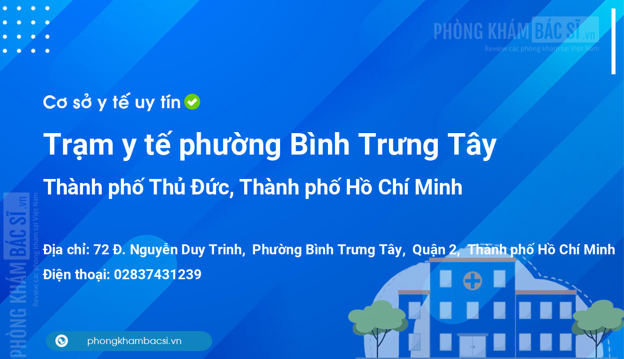 Trạm y tế phường Bình Trưng Tây, thành phố Thủ Đức số điện thoại và đánh giá