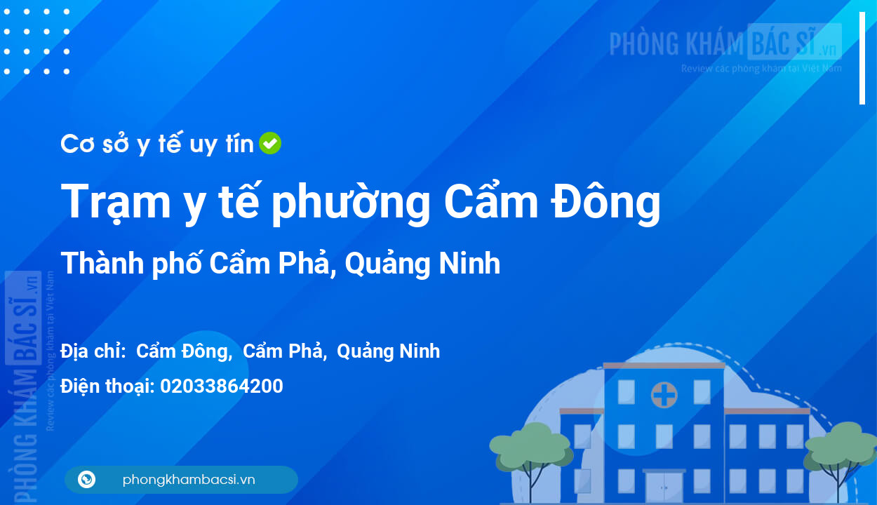 Trạm y tế phường Cẩm Đông, thành phố Cẩm Phả số điện thoại và đánh giá