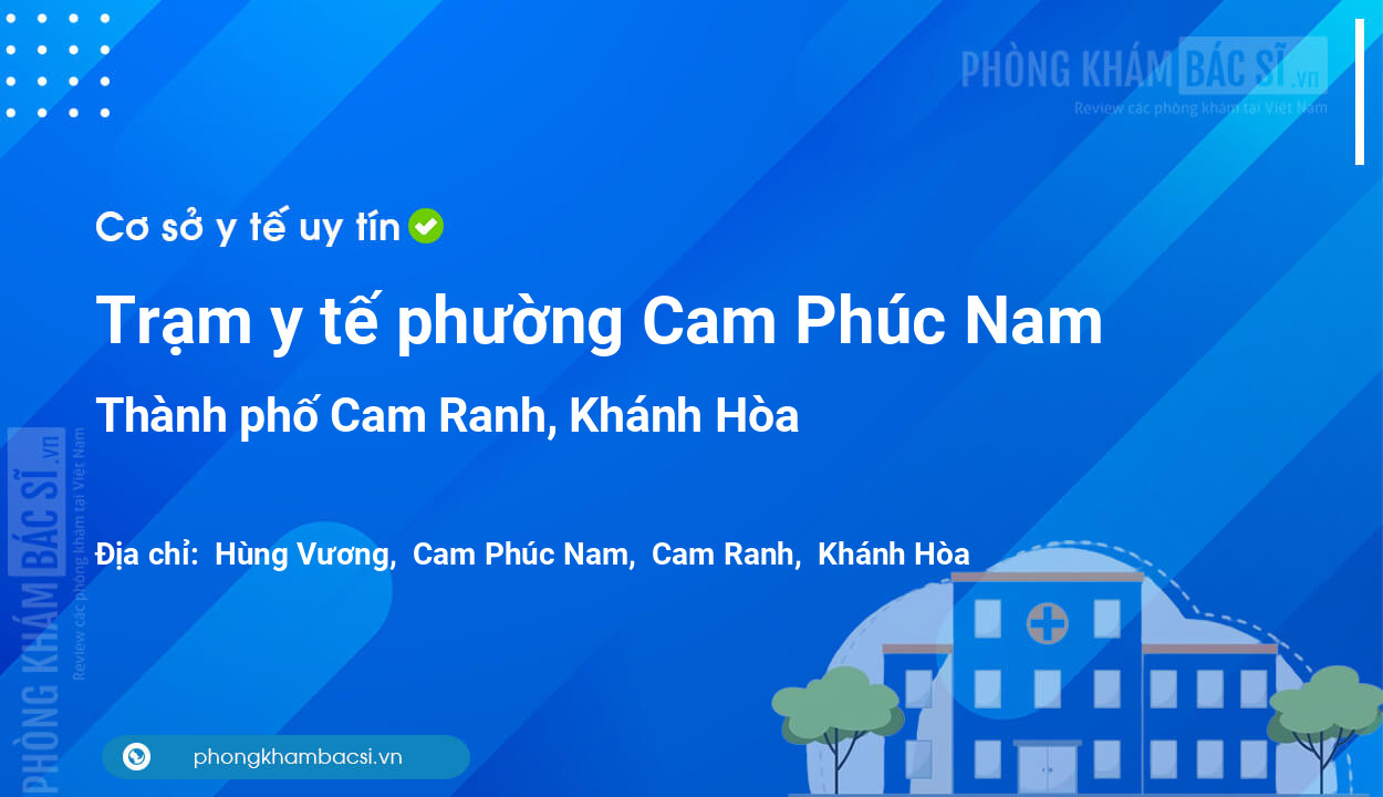 Trạm y tế phường Cam Phúc Nam, thành phố Cam Ranh số điện thoại và đánh giá