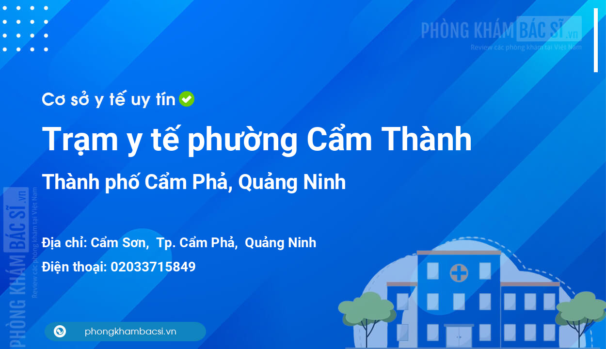 Trạm y tế phường Cẩm Thành, thành phố Cẩm Phả số điện thoại và đánh giá